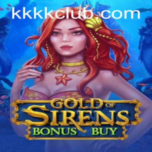 Exploring GoldofSirensBonusBuy: A Captivating Adventure in KKKK.PH